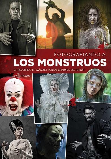 FOTOGRAFIANDO A LOS MONSTRUOS | 9788416217823 | MEDINA, GUILLEM