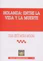 HOLANDA ENTRE LA VIDA Y LA MUERTE | 9788484424901 | MORA MOLINA, JUAN JESÚS