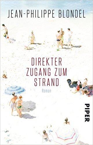 DIREKTER ZUGANG ZUM STRAND | 9783492309080 | BLONDEL, JEAN-PHILIPPE