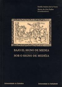BAJO EL SIGNO DE MEDEA / SOB O SIGNO DE MEDÉIA | 9788484483953 | SUAREZ DE LA TORRE, EMILIO / FIALHO, MARIA DO CÉU
