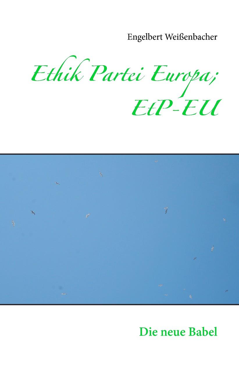 ETHIK PARTEI EUROPA; ETP-EU | 9783833436222 | WEISSENBACHER, ENGELBERT