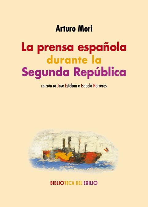 PRENSA ESPAÑOLA DURANTE LA SEGUNDA REPÚBLICA, LA | 9788417550691 | MORI, ARTURO