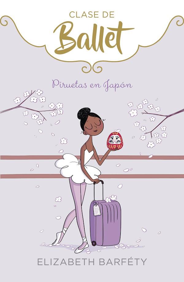 CLASE DE BALLET 07. PIRUETAS EN JAPÓN | 9788418318047 | BARFÉTY, ELIZABETH