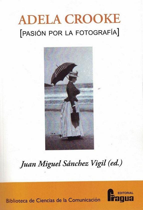 ADELA CROOKE [PASIÓN POR LA FOTOGRAFÍA] | 9788470748455