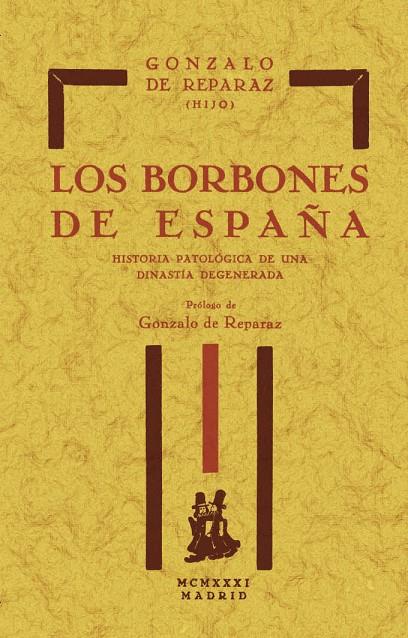 BORBONES DE ESPAÑA, LOS | 9788411711395 | DE REPARAZ RUIZ, GONZALO
