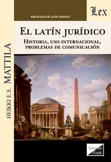 LATIN JURIDICO, EL. HISTORIA, USO INTERNACIONAL, PROBLEMAS DE COMUNICACION | 9789563928228 | MATTILA, HEIKKI E. S.