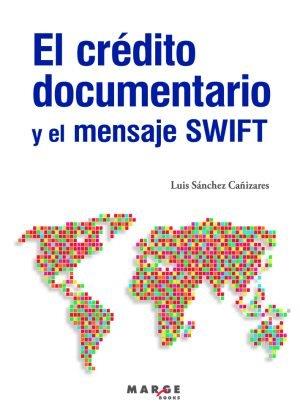 CREDITO DOCUMENTARIO Y EL MENSAJE SWIFT, EL | 9788415340386 | SANCHEZ CAÑIZARES, LUIS