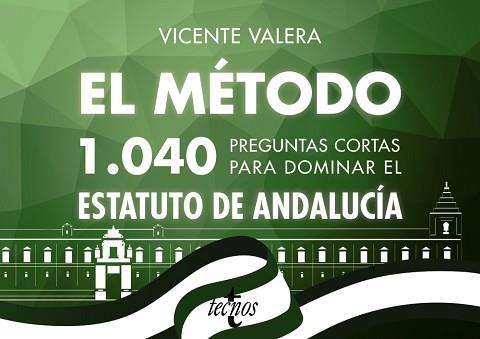 MÉTODO, EL.1040 PREGUNTAS CORTAS PARA DOMINAR EL ESTATUTO DE ANDALUCÍA | 9788430973422 | VALERA, VICENTE
