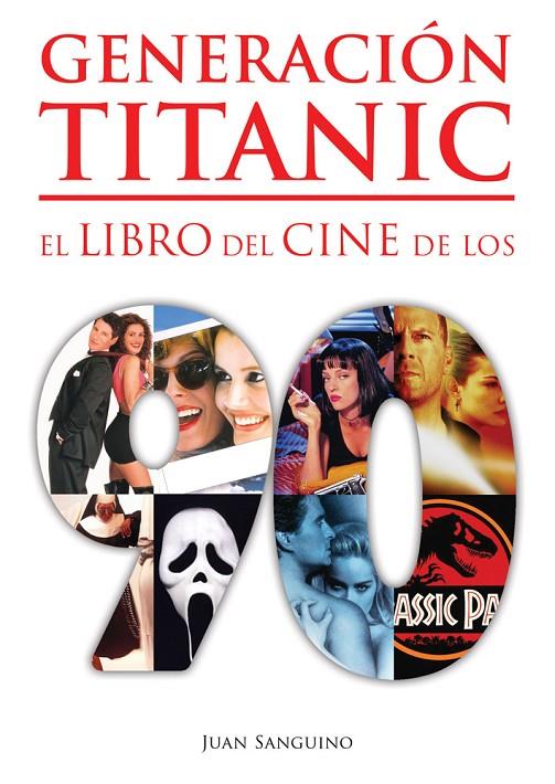 GENERACIÓN TITANIC : EL LIBRO DEL CINE DE LOS 90 | 9788416961429 | SANGUINO, JUAN