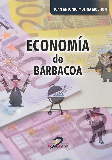 ECONOMÍA DE BARBACOA | 9788490520871 | MOLINA MOCHÓN, JUAN ANTONIO