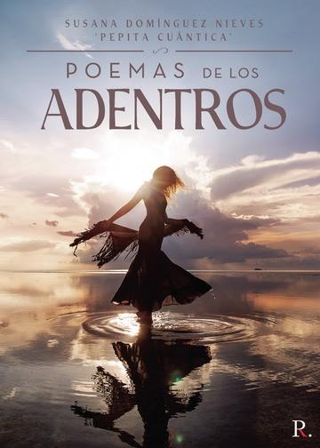 POEMAS DE LOS ADENTROS | 9788418402821 | DOMÍNGUEZ NIEVES "PEPITA CUÁNTICA, SUSANA