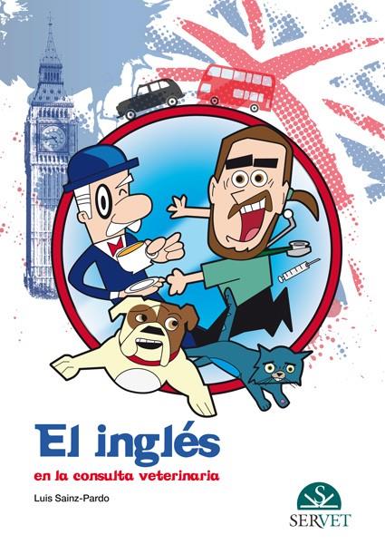INGLES EN LA CONSULTA VETERINARIA, EL | 9788494297625 | SAINZ PARDO CLARES, LUIS ALBERTO