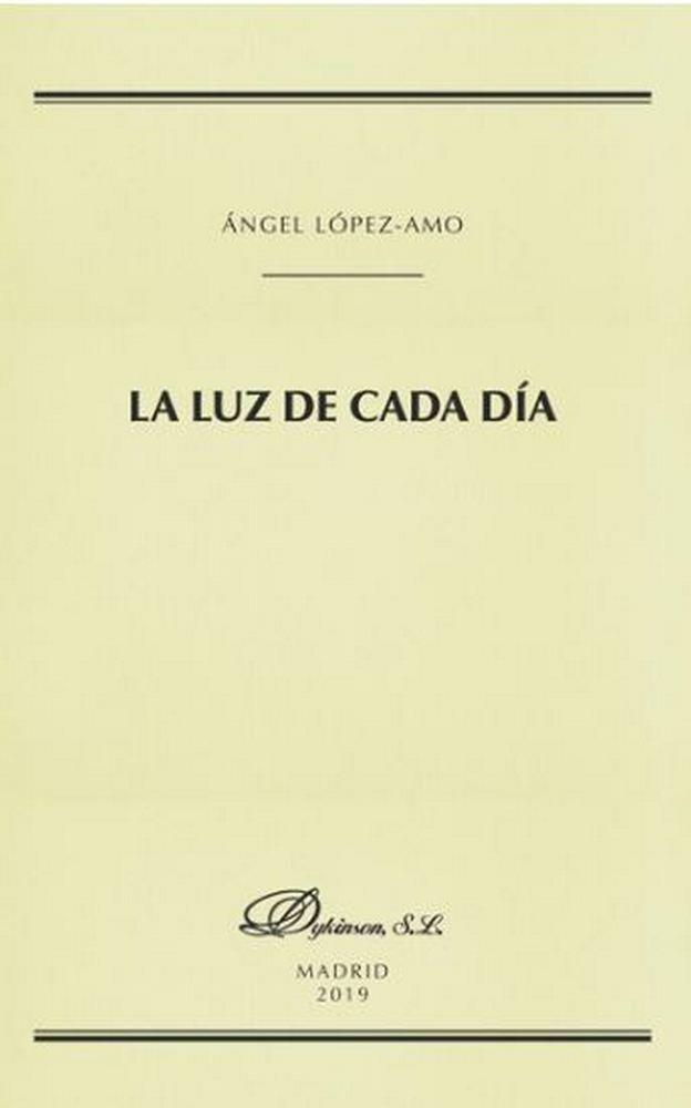 LUZ DE CADA DÍA, LA | 9788413241531 | LÓPEZ-AMO, ÁNGEL