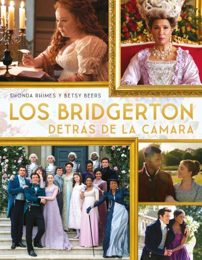 BRIDGERTON DETRÁS DE LA CÁMARA, LOS | 9788417421908 | RHIMES, SHONDA / BEERS, BETSY