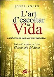 ART D'ESCOLTAR LA VIDA, L' | 9788484456629 | SOLER, JOSEP