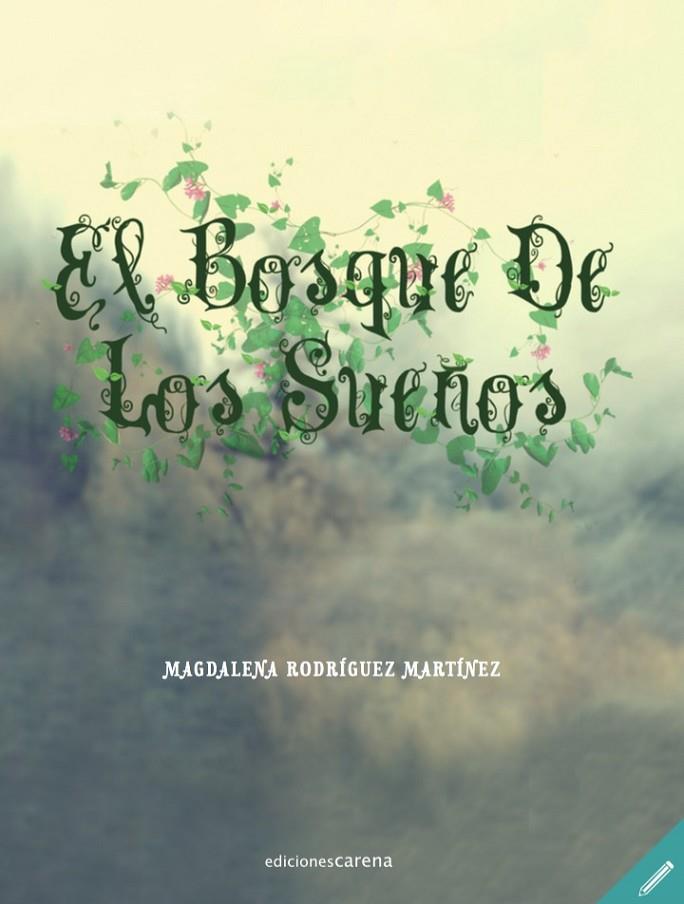 BOSQUE DE LOS SUEÑOS, EL | 9788417852504 | RODRIGUEZ MARTINEZ, MAGDALENA