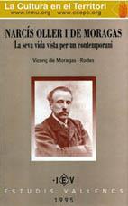 NARCÍS OLLER I DE MORAGAS : LA SEVA VIDA VISTA PER UN CONTEMPORANI | 9788486083342 | DE MORAGS I RODES, V.