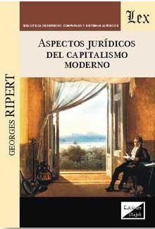 ASPECTOS JURIDICOS DEL CAPITALISMO MODERNO | 9789567799534 | RIPERT, GEORGES