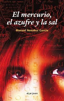 MERCURIO, EL AZUFRE Y LA SAL, EL | 9788498459128 | NONÍDEZ GARCÍA, MANUEL