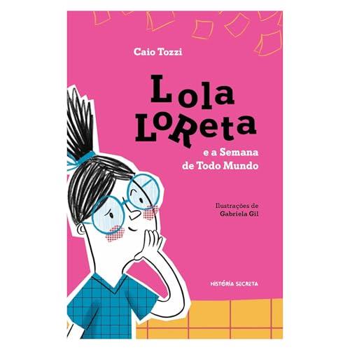 LOLA LORETA E A SEMANA DE TODO MUNDO | 9786598081416 | TOZZI, CAIO
