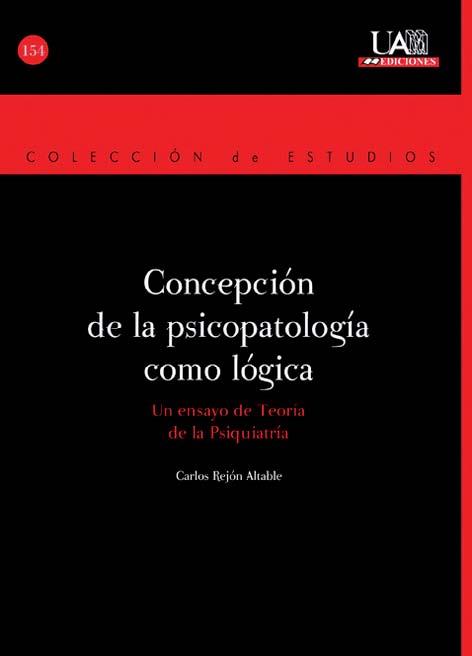 CONCEPCIÓN DE LA PSICOPATOLOGÍA COMO LÓGICA | 9788483443347 | REJÓN ALTABLE, CARLOS