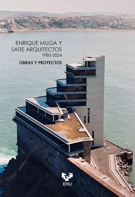 ENRIQUE MUGA Y SATIE ARQUITECTOS. 1980-2024 | 9788413197883 | MUGA FRANCISCO, ENRIQUE