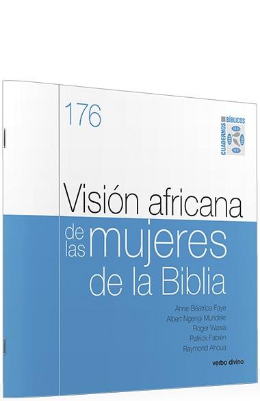 VISIÓN AFRICANA DE MUJERES DE LA BIBLIA | 9788490732991 | AHOUA , RAYMOND/FABIEN , PATRICK/FAYE , ANNE-BÉATRICE/NGENGI MUNDELE, ALBERT/WAWA , ROGER