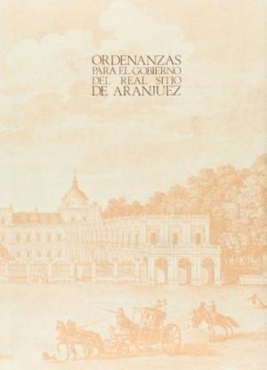 ORDENANZAS PARA EL GOBIERNO DEL REAL SITIO DE ARANJUEZ | 9788487111044 | CARLOS IV