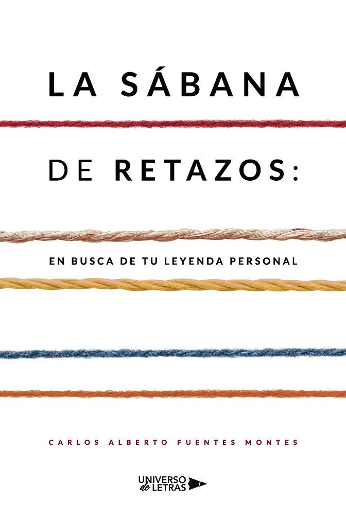 SÁBANA DE RETAZOS, LA : EN BUSCA DE TU LEYENDA PERSONAL | 9788418385384 | FUENTES MONTES, CARLOS ALBERTO