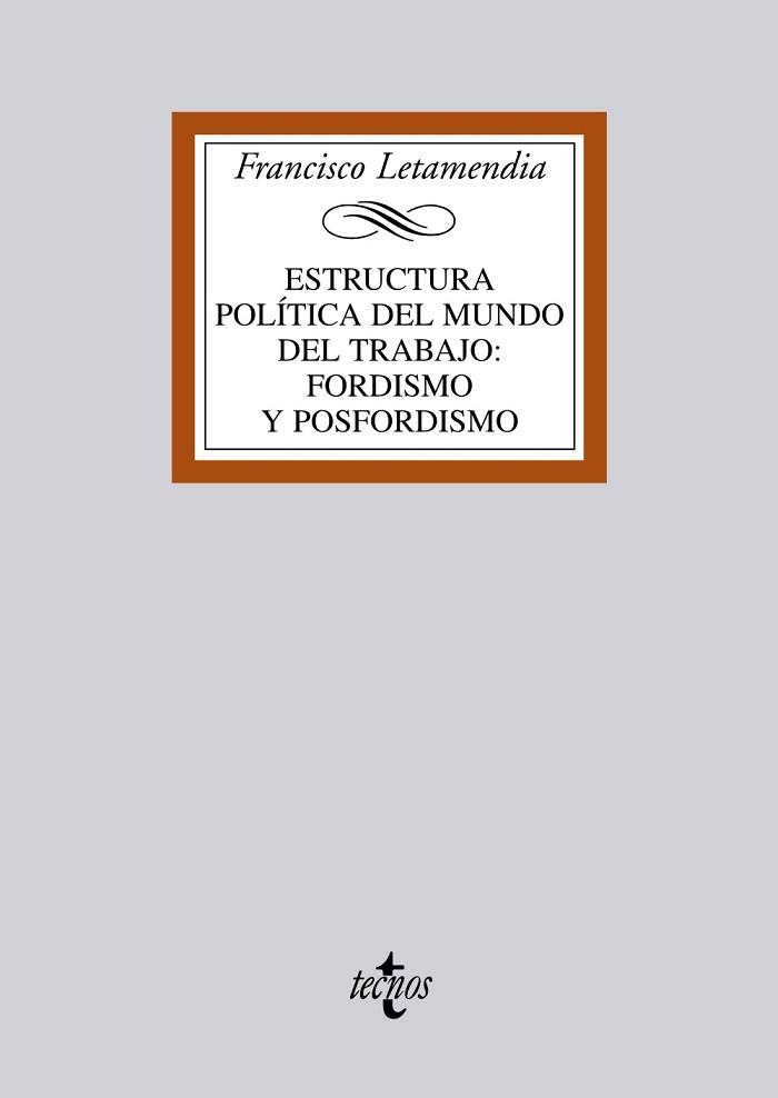 ESTRUCTURA POLÍTICA DEL MUNDO DEL TRABAJO:FORDISMO Y POSFORDISMO | 9788430950027 | LETAMENDIA, FRANCISCO