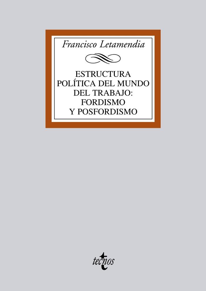 ESTRUCTURA POLÍTICA DEL MUNDO DEL TRABAJO:FORDISMO Y POSFORDISMO | 9788430950027 | LETAMENDIA, FRANCISCO