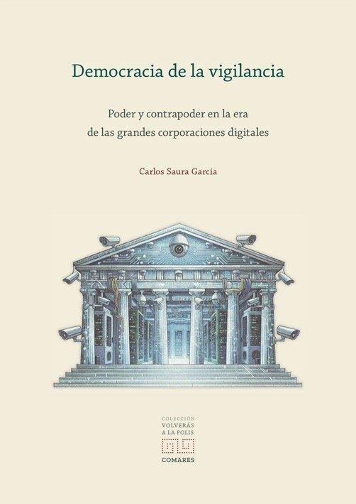 DEMOCRACIA DE LA VIGILANCIA | 9788413699936 | SAURA GARCIA, CARLOS