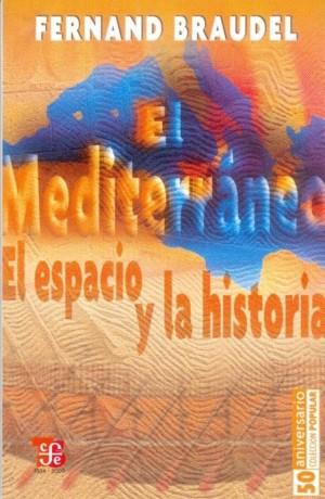 MEDITERRÁNEO, EL : EL ESPACIO Y LA HISTORIA | 9789681632953 | BRAUDEL, FERNAND