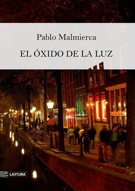 ÓXIDO DE LA LUZ, EL | 9788412793659 | MALMIERCA, PABLO