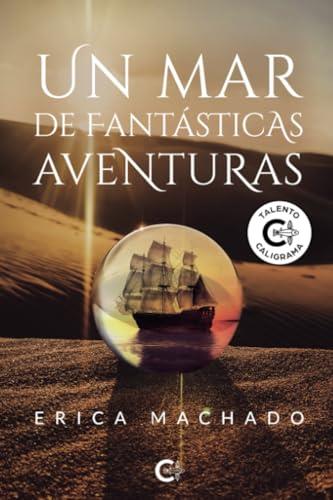 MAR DE FANTÁSTICAS AVENTURAS, UN | 9788419551009 | MACHADO, ERICA