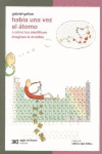 HABIA UNA VEZ UNA ATOMO | 9789871220939 | GELLON, GABRIEL