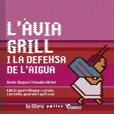 ÀVIA GRILL I LA DEFENSA DE L'AIGUA, L' | 9788416828975 | CHAPON, DENIS / MICHEL, CLAUDIA