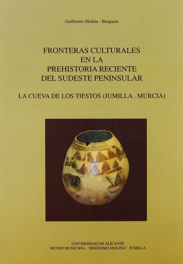 FRONTERAS CULTURALES EN LA PREHISTORIA RECIENTE DEL SUDESTE PENINSULAR | 9788460776000 | MOLINA BURGUERA, GUILLERMO