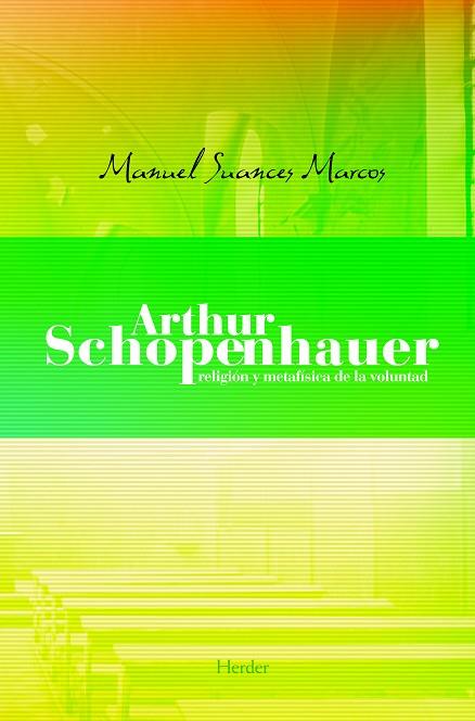 ARTHUR SCHOPENHAUER | 9788425416545 | SUANCES MARCOS, MANUEL