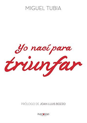YO NACÍ PARA TRIUNFAR | 9788416937073 | TUBÍA, MIGUEL