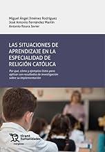 SITUACIONES DE APRENDIZAJE EN LA ESPECIALIDAD DE RELIGIÓN CATÓLICA, LAS | 9788410813625 | JIMÉNEZ RODRÍGUEZ, MIGUEL ÁNGEL