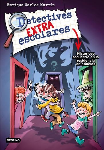 DETECTIVES EXTRAESCOLARES 03. MISTERIOSO SECUESTRO EN LA RESIDENCIA DE MAYORES | 9788408274278 | MARTÍN, ENRIQUE CARLOS