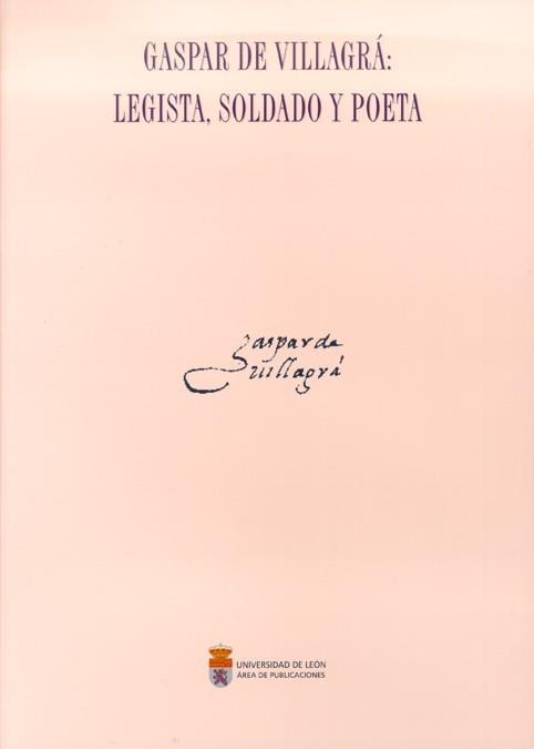 GASPAR DE VILLAGRÁ: LEGISTA, SOLDADO Y POETA | 9788497734875 | MARTÍN RODRÍGUEZ, MANUEL M.