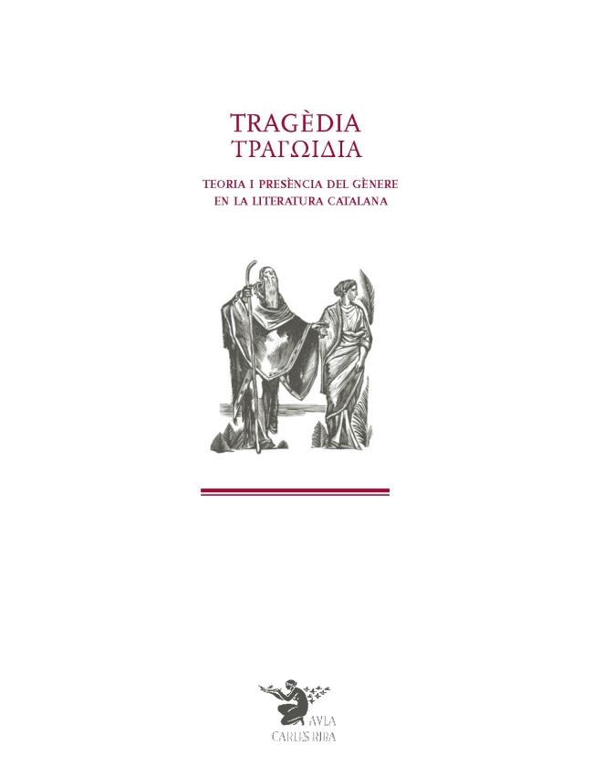 TRAGÈDIA. TEORIA I PRESÈNCIA DEL GÈNERE EN LA LITERATURA CATALANA | 9788447539321 | PUJOL PARDELL, JORDI
