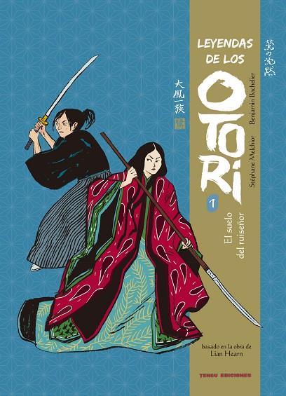 LEYENDAS DE LOS OTORI 01 : EL SUELO DEL RUISEÑOR | 9788412433401 | BACHELIER / MELCHIOR