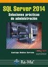 SQL SERVER 2014 SOLUCIONES PRÁCTICAS DE ADMINISTRACIÓN | 9788499645179 | MEDINA SERRANO, SANTIAGO