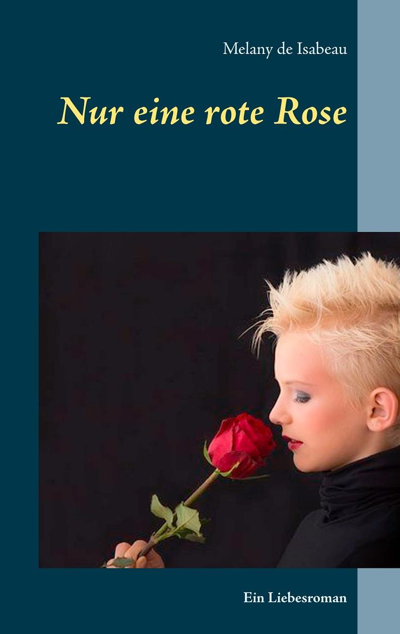 NUR EINE ROTE ROSE | 9783839128749 | ISABEAU, MELANY DE