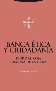 BANCA ETICA Y CIUDADANIA | 9788481649529 | SASIA, PEDRO M. / CRUZ, CRISTINA DE LA