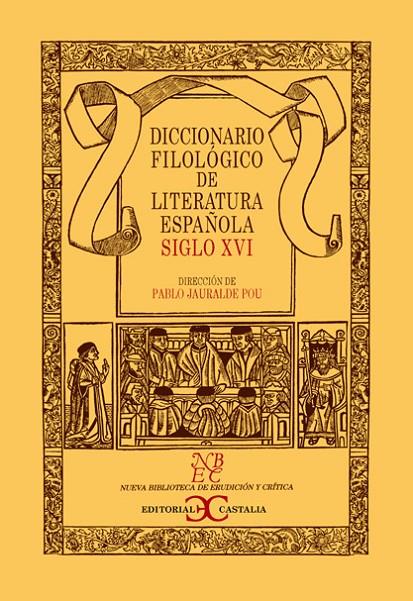 DICCIONARIO FILOLÓGICO DE LITERATURA ESPAÑOLA. SIGLO XVI | 9788497402743 | VARIOS AUTORES