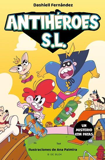 ANTIHEROES S. L. 01. UN MISTERIO CON PATAS | 9788418688539 | FERNÁNDEZ PENA, DASHIELL